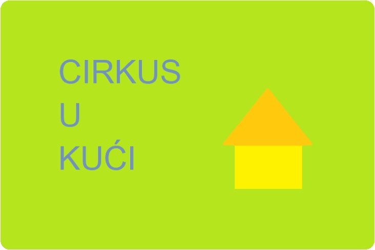 Video serijal: "Cirkus u kući"