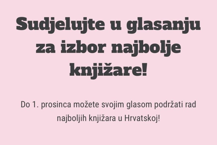 Podržite rad najboljih knjižara u Hrvatskoj!